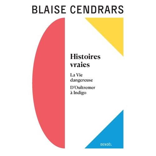 Histoires Vraies - La Vie Dangereuse - D'oultremer À Indigo