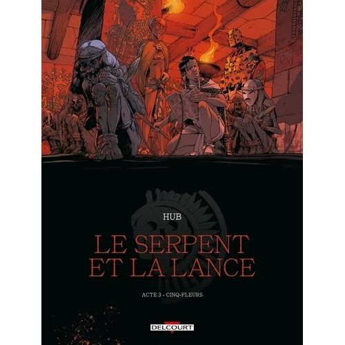 Le Serpent Et La Lance Tome 3 - Cinq-Fleurs