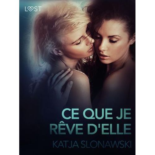 Ce Que Je Rêve D'elle - Une Nouvelle Érotique