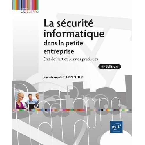 La Sécurité Informatique Dans La Petite Entreprise - Etat De L'art Et Bonnes Pratiques