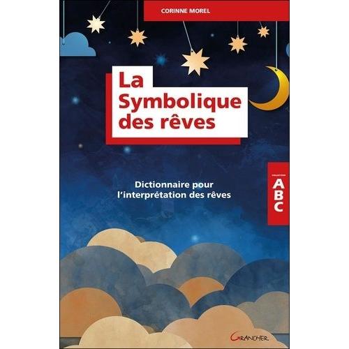 La Symbolique Des Rêves - Dictionnaire Pour L'interprétation Des Rêves