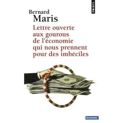 Lettre Ouverte Aux Gourous De L'économie Qui Nous Prennent Pour Des Imbéciles