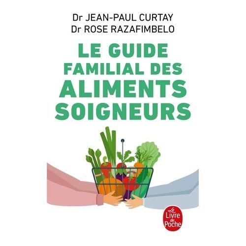 Le Guide Familial Des Aliments Soigneurs