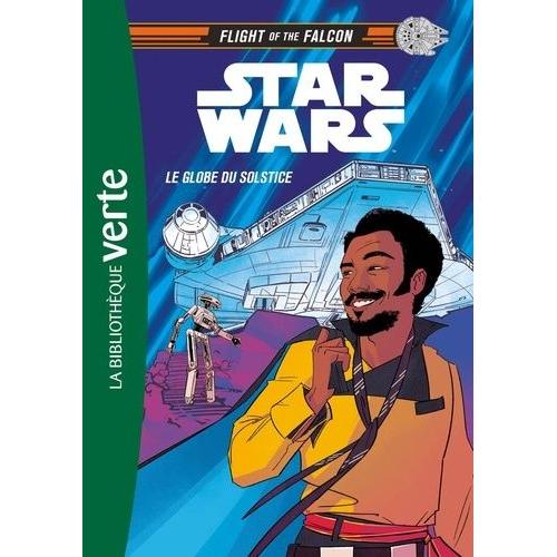 Star Wars : Flight Of The Falcon Tome 1 - Le Globe Du Solstice