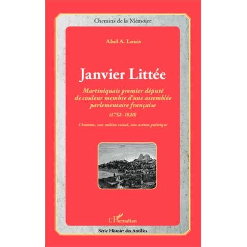 Janvier Littée - Martiniquais Premier Député De Couleur Membre D'une Assemblée Parlementaire Française