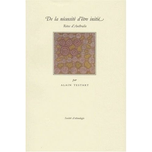 De La Nécessité D'être Initié. - Rites D'australie