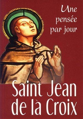 Saint Jean De La Croix - Une Pensée Par Jour