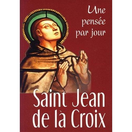 Saint Jean De La Croix - Une Pensée Par Jour