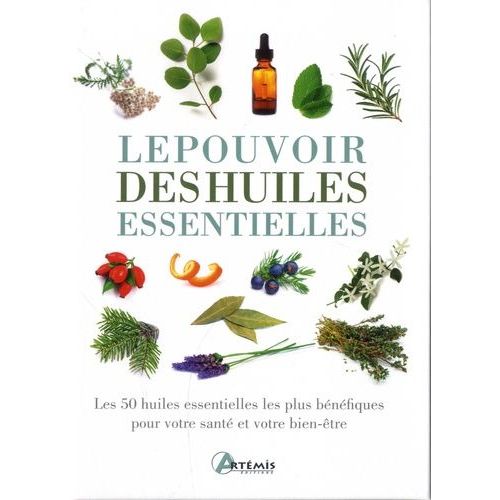 Le Pouvoir Des Huiles Essentielles