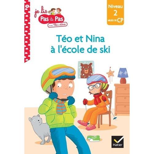 Je Lis Pas À Pas Avec Téo Et Nina Tome 14 - Prêts Pour L'école De Ski - Niveau 2 Milieu De Cp