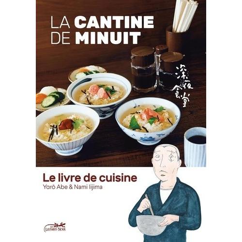 Cantine De Minuit (La) - Le Livre De Cuisine - Tome 1