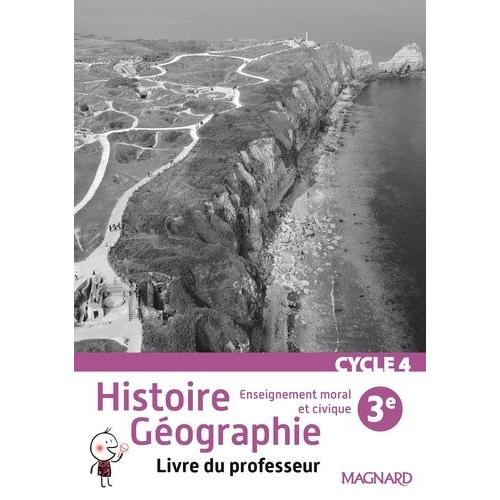 Histoire Géographie Enseignement Moral Et Civique 3e - Livre Du Professeur