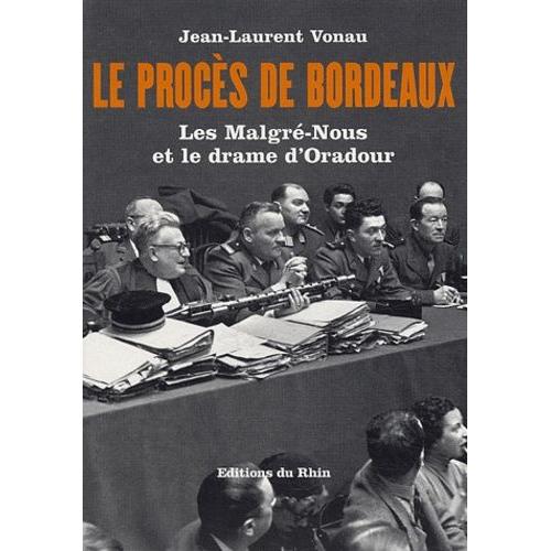 Le Procès De Bordeaux - Les Malgré-Nous Et Le Drame D'oradour