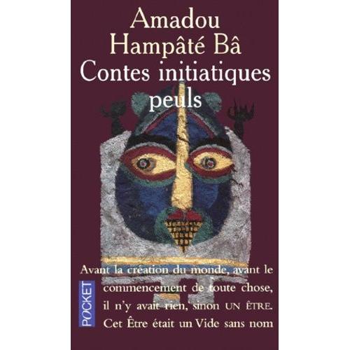 Contes Initiatiques Peuls - Njeddo Dewal, Mere De La Calamite Suivi De Kaidara