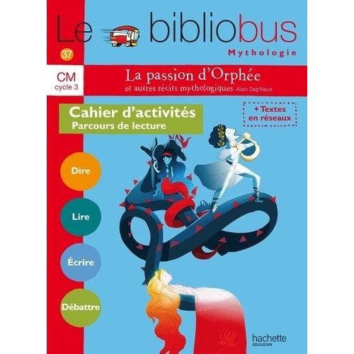 La Passion D'orphée Et Autres Récits Mythologiques Cm Cycle 3 - Cahier D'activités Parcours De Lecture
