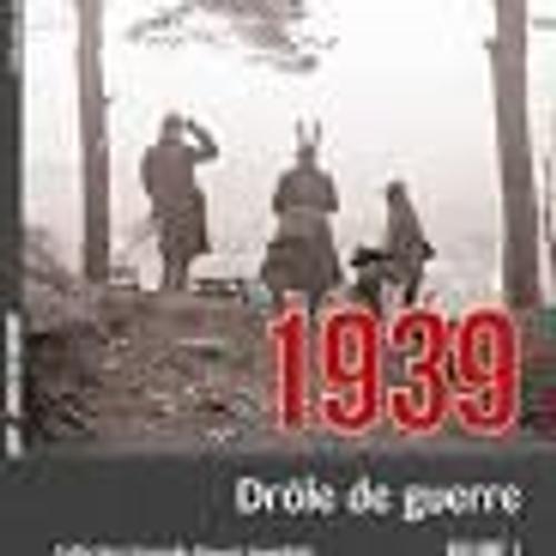 1939 Drôle De Guerre Collection Seconde Guerre Mondiale Volume 1
