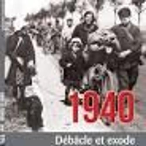 1940 Débâcle Et Exode Collection Seconde Guerre Mondiale Volume 2
