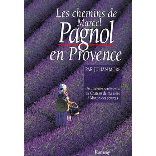 Les Chemins De Marcel Pagnol En Provence