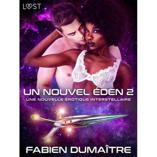 Un Nouvel Éden 2 - Une Nouvelle Érotique Interstellaire