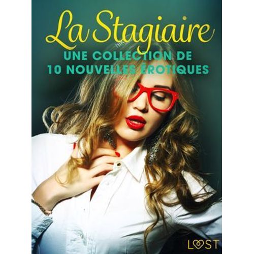 La Stagiaire - Une Collection De 10 Nouvelles Érotiques