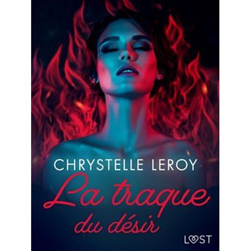 La Traque Du Désir - Une Nouvelle Érotique Gothique