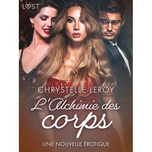 L'alchimie Des Corps - Une Nouvelle Érotique