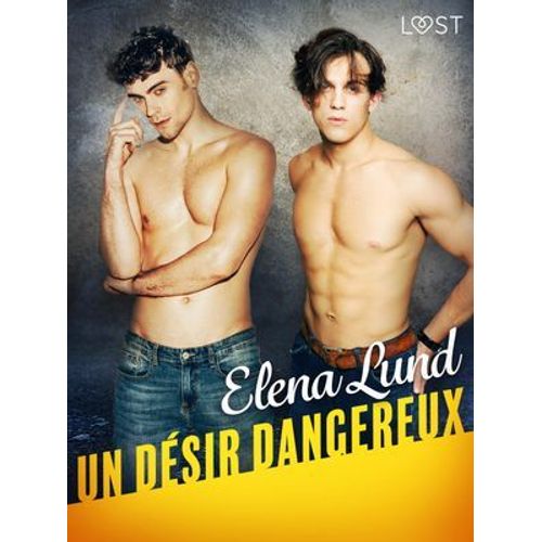 Un Désir Dangereux - Une Nouvelle Érotique