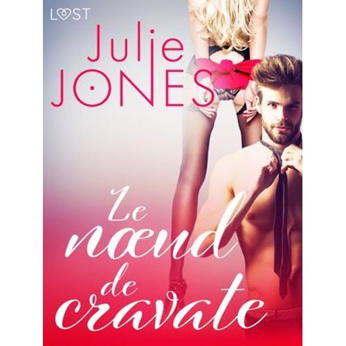 Le Noeud De Cravate - Une Nouvelle Érotique