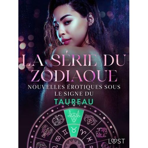La Série Du Zodiaque : Nouvelles Érotiques Sous Le Signe Du Taureau