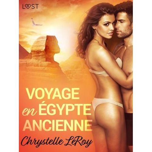 Voyage En Égypte Ancienne - Une Nouvelle Érotique