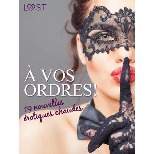 À Vos Ordres ! - 19 Nouvelles Érotiques Chaudes