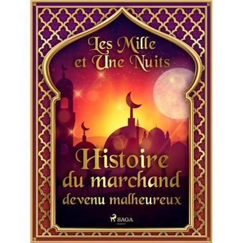 Histoire Du Marchand Devenu Malheureux