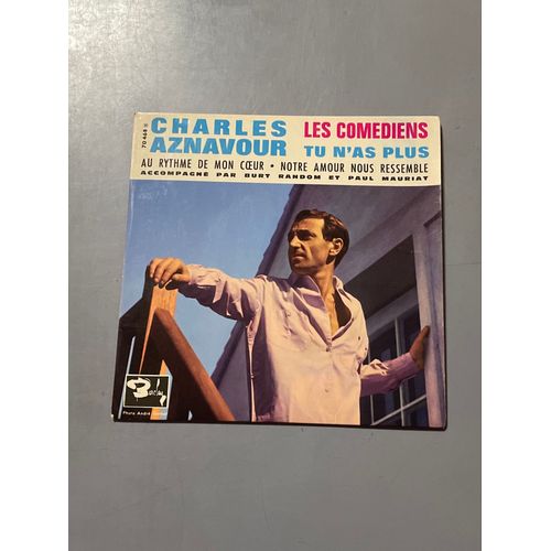 Charles Aznavour Vinyle 45 T Les Comédiens Tu N As Plus Au Rythme De Mon C?ur Notre Amour Nous Ressemble 