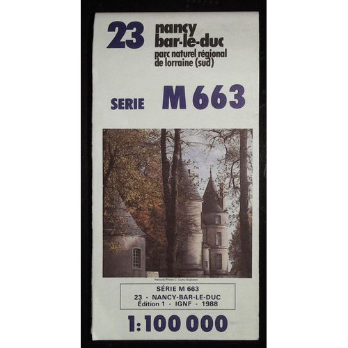 Carte Ign 23 Série M 663 Nancy Bar-Le-Duc Parc Naturel Régional De Lorraine ( Sud ) Échelle 1 : 100 000 Eme Edition 1988