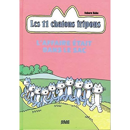 Les 11 Chatons Fripons - L'affaire Était Dans Le Sac