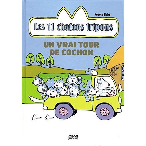 Les 11 Chatons Fripons - Un Vrai Tour De Cochon