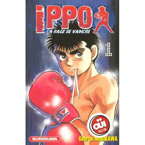 Ippo - Saison 1 - La Rage De Vaincre - Tome 1 : Rencontre Avec Ippo Makunouchi, Un Garçon Motivé !