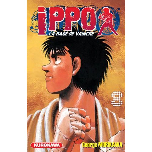 Ippo - Saison 1 - La Rage De Vaincre - Tome 8 : La Bataille Entre Ippo Et Hayami Atteint Son Paroxysme !