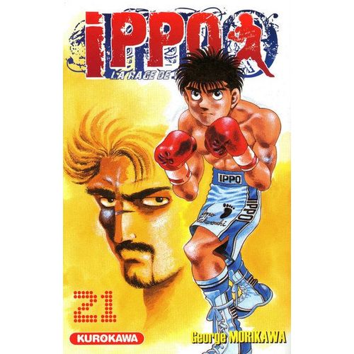 Ippo - Saison 1 - La Rage De Vaincre - Tome 21 : Takamura A Remporté La Victoire ! Maintenant C'est Le Tour D'ippo !!