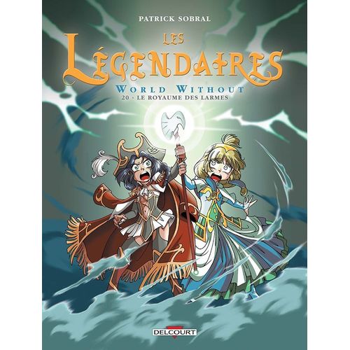 Légendaires (Les) - Tome 20 : Le Royaume Des Larmes
