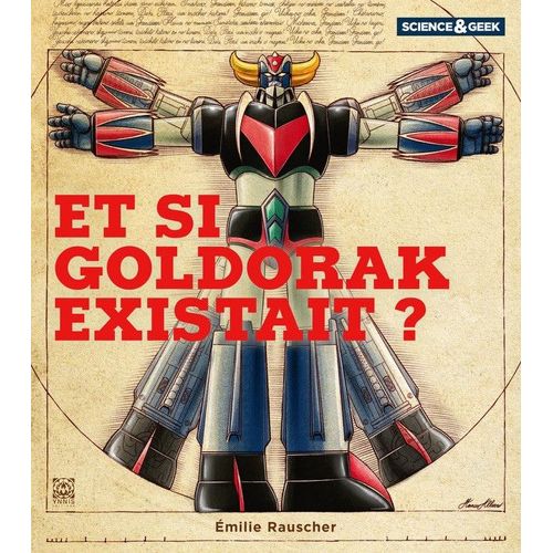 Science Et Geek - Et Si Goldorak Existait ? :