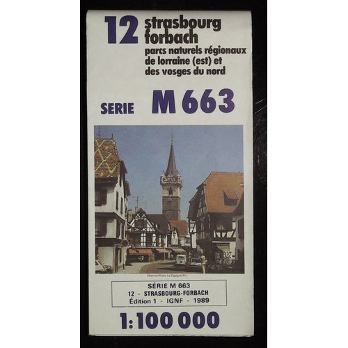 Carte Ign 12 Série M663 Strasbourg Forbach Parcs Naturels Régionaux De Lorraine ( Est ) Et Des Vosges Du Nord 1 : 100 000eme Edition 1989