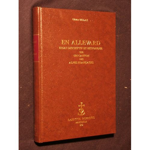 En Allevard, Essai Descriptif Et Historique Sur Un Canton Des Alpes Françaises