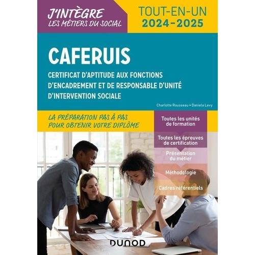 Caferuis - Certificat D'aptitude Aux Fonctions D'encadrement Et De Responsable D'unité D'intervention Sociale Tout-En-Un