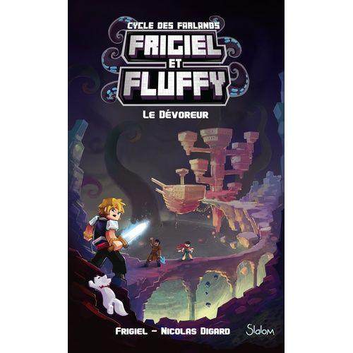 Frigiel Et Fluffy : Cycle Des Farlands Tome 2 - Le Dévoreur