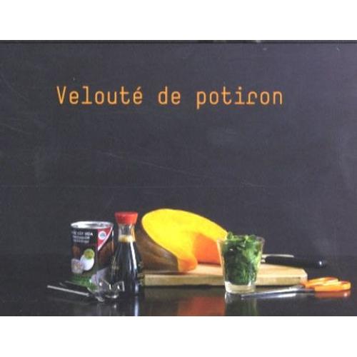 Les Petites Séquences - Volume 2, Velouté De Potiron - Pizza Aux Champignons - Tarte Pomme-Poire