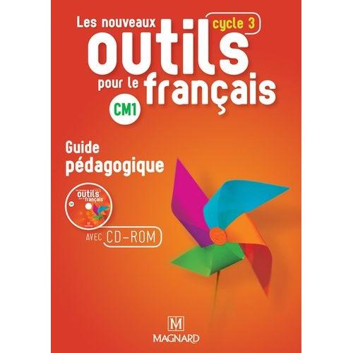 Les Nouveaux Outils Pour Le Français Cycle 3 Cm1 - Guide Pédagogique (1 Cd-Rom)