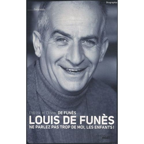 Louis De Funès - Ne Parlez Pas Trop De Moi, Les Enfants !