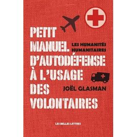 Petit Manuel D'autodéfense À L'usage Des Volontaires - Les Humanités Humanitaires