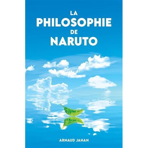 Philosophie De Naruto (La)